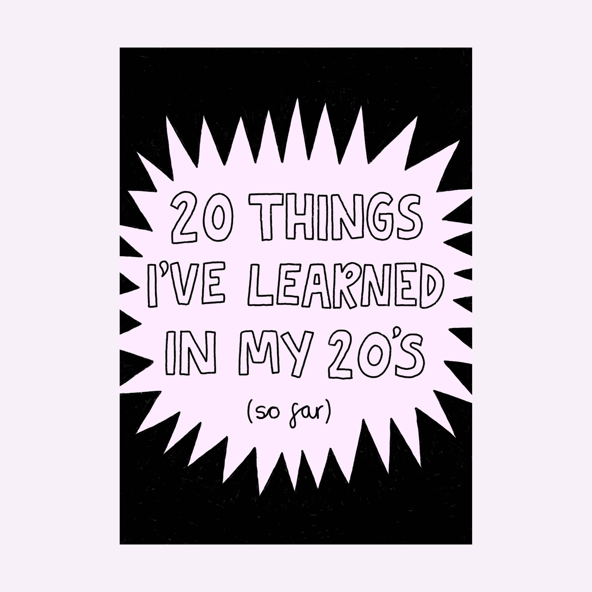 20 THINGS I'VE LEARNED IN MY 20S (SO FAR) ZINE